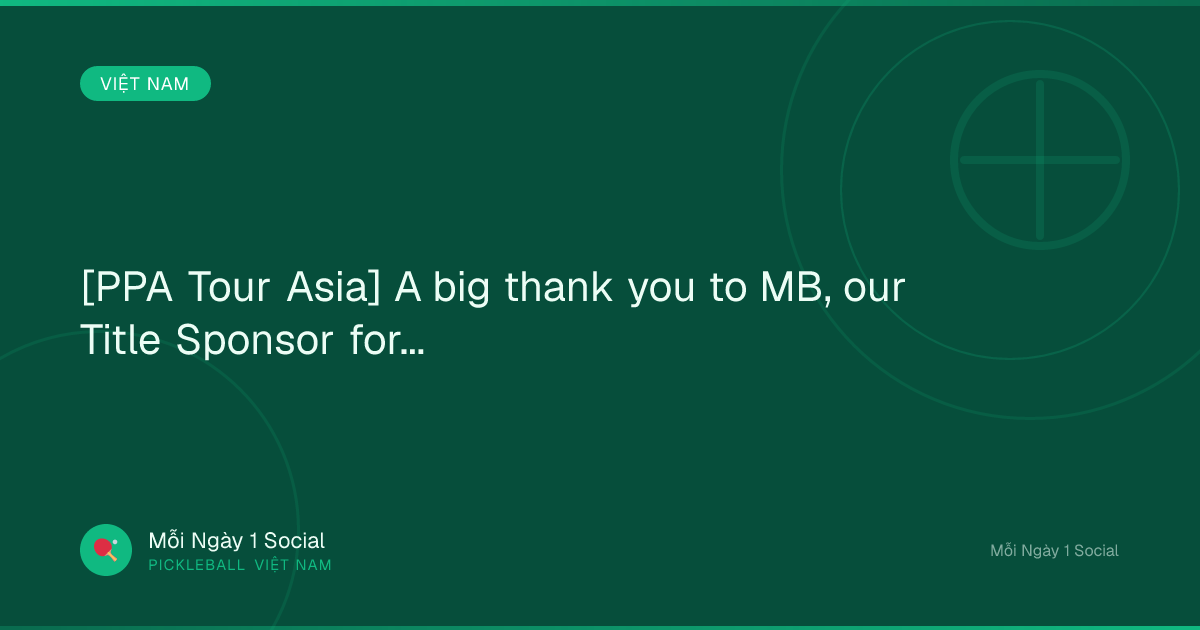 [PPA Tour Asia] A big thank you to MB, our Title Sponsor for...