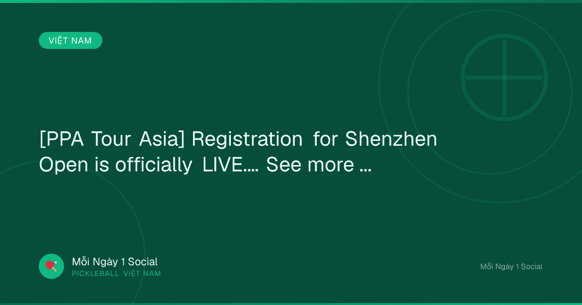 [PPA Tour Asia] Registration for Shenzhen Open is officially LIVE.… See more Scan...
