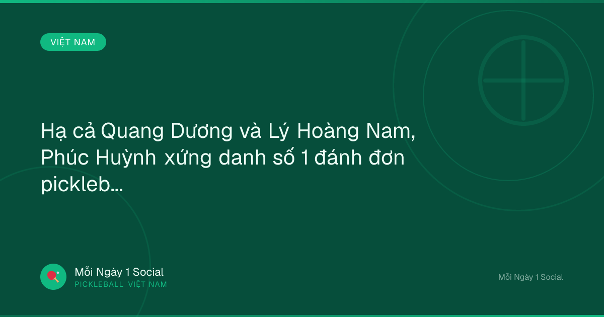 Hạ cả Quang Dương và Lý Hoàng Nam, Phúc Huỳnh xứng danh số 1 đánh đơn pickleball - Tuổi Trẻ