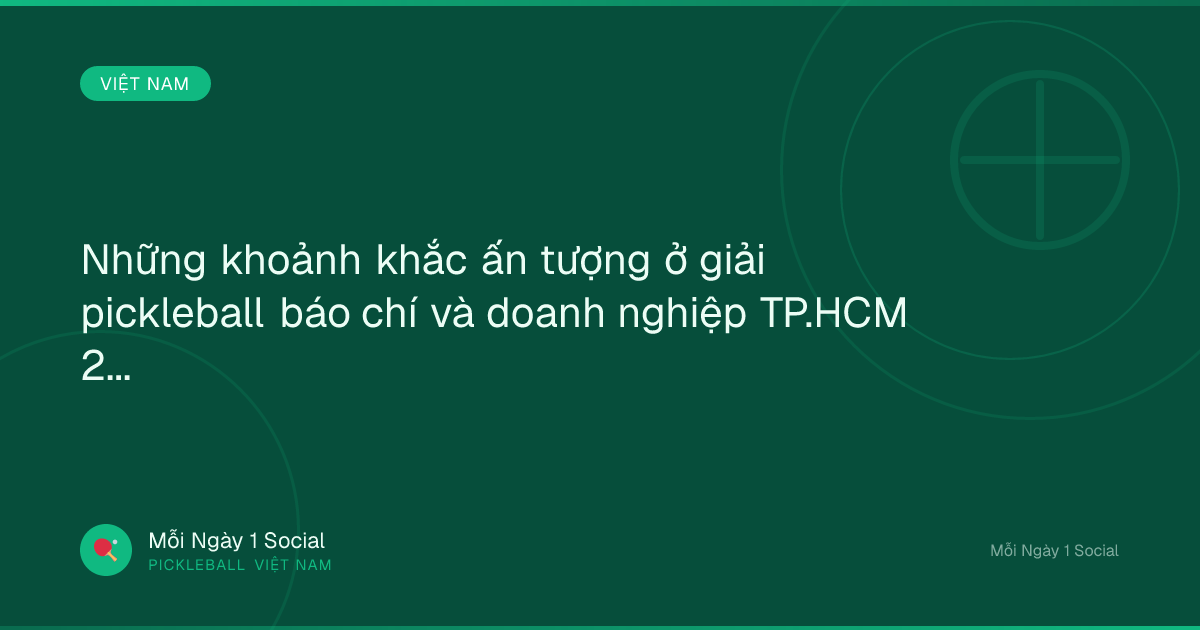 Những khoảnh khắc ấn tượng ở giải pickleball báo chí và doanh nghiệp TP.HCM 2026 - Báo Thanh Niên